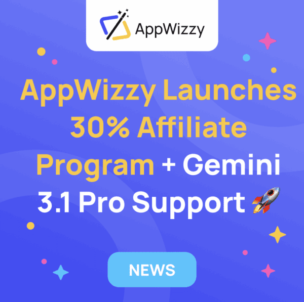 AppWizzy Launches 30% Affiliate Program + Gemini 3.1 Pro Support