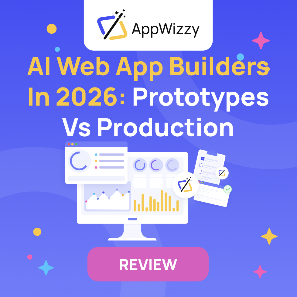 AI Web App Builders in 2026: Prototypes vs Production