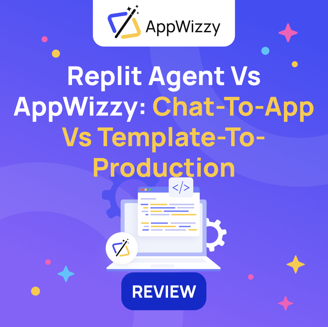 Replit Agent vs AppWizzy: Chat-to-App vs Template-to-Production